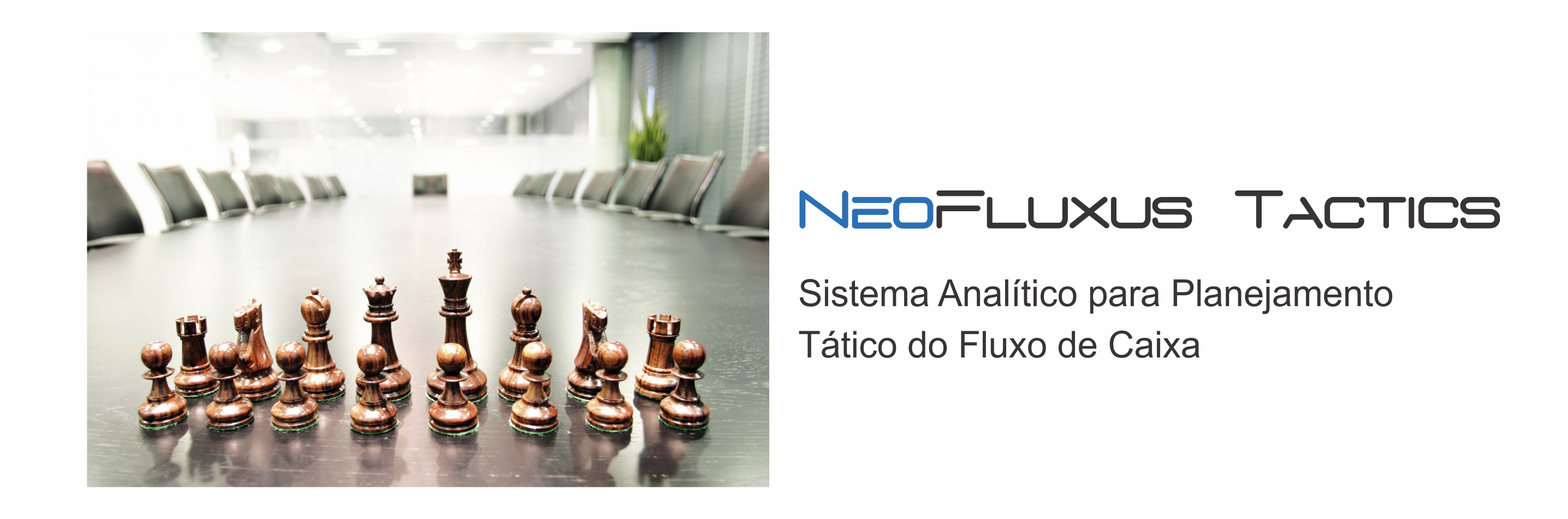 NeoFluxus Tactics. Integre seu fluxo de caixa, aplicações financeiros e financiamentos.